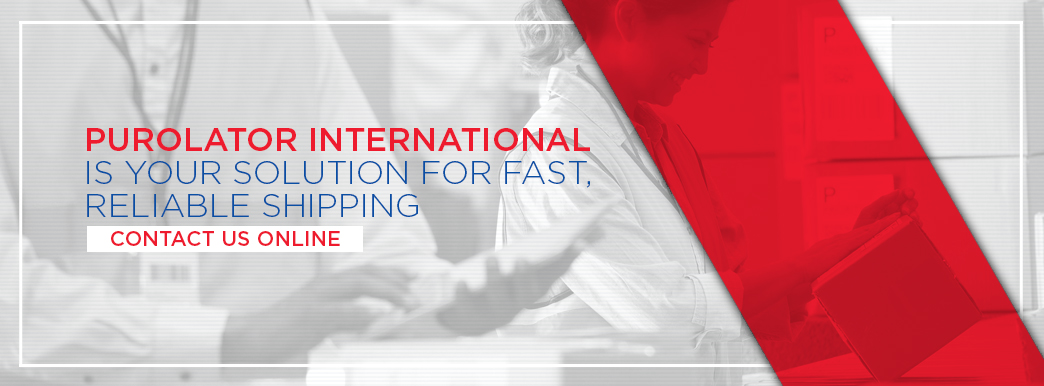 Purolator International is your solution for fast reliable shipping