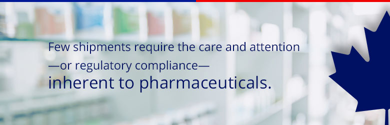 few shipments required the care and attention - or regulatory compliance - inherent to pharmaceuticals.